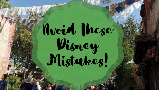 Avoid These Disney Mistakes!